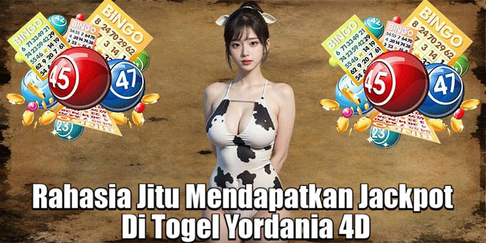 Rahasia Jitu Mendapatkan Jackpot Di Togel Yordania 4D