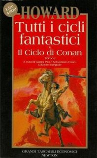 Robert Ervin Howard - Tutti i cicli fantastici. Il ciclo di Conan. Tomo 1 (1995)