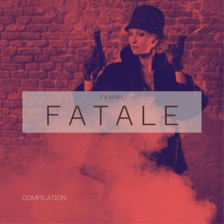 Various Artists - Femme Fatale - Compilation (2021)