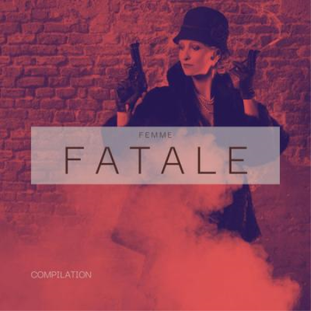 b3910252 b69d 412f bb11 70d40362fdb7 - Various Artists - Femme Fatale - Compilation (2021)