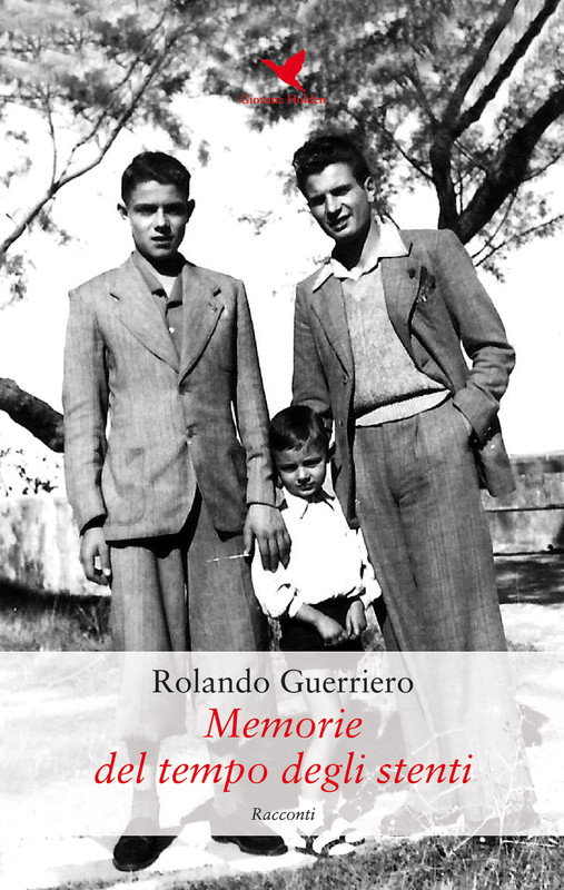 Rolando Guerriero – Memorie del tempo degli stenti (2019)