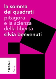 Silvia Benvenuti - La somma dei quadrati. Pitagora e la scienza della libertà (2023)