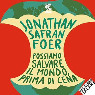 Jonathan Safran Foer - Possiamo salvare il mondo, prima di cena (2019) .mp3 - 160 kbps