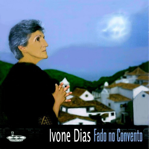 7 - Ivone Dias ‎– Fado No Convento