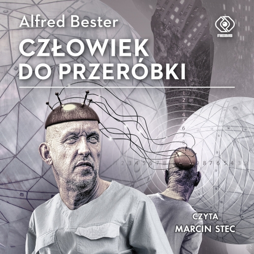 Alfred Bester - Człowiek do przeróbki