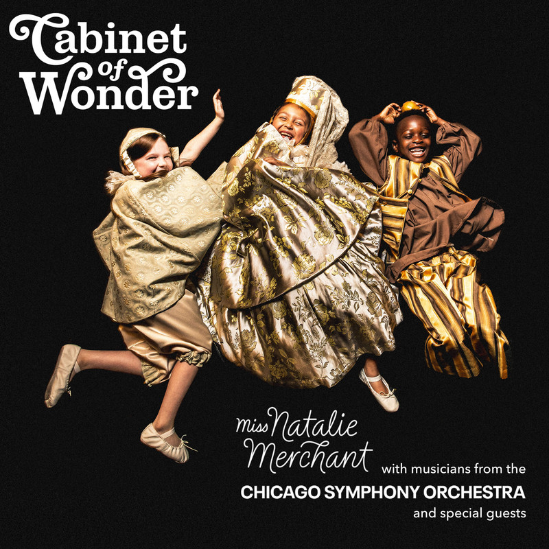 Natalie Merchant, Chicago Symphony Orchestra - Cabinet of Wonder
