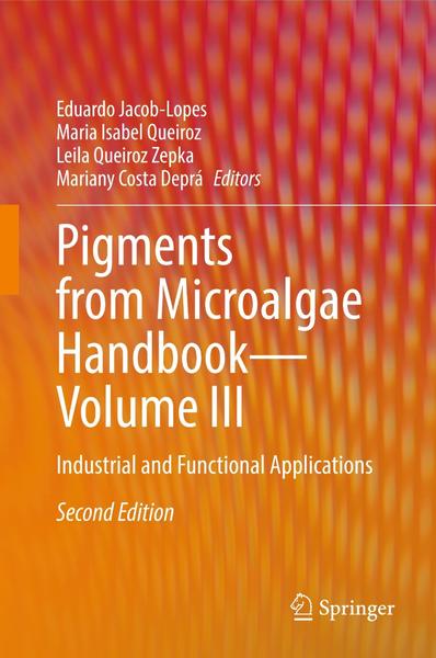 Jacob Lopes E Pigments From Microalgae Handbook Vol Iii 2ed (2026) (Eduardo Jacob-Lopes · Maria Isabel Queiroz · Leila Queiroz Zepka · Mariany Cost… Jacob Lopes E Pigments From Microalgae Handbook Vol Iii 2ed (2026) (Eduardo Jacob-Lopes · Maria Isabel Queiroz · Leila Queiroz Zepka · Mariany Cost…