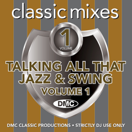 f77f4d8e 1869 4b09 8201 c50610f15b6a - VA - DMC Classic Mixes - Talking All That Jazz & Swing Volume 1 (2020)
