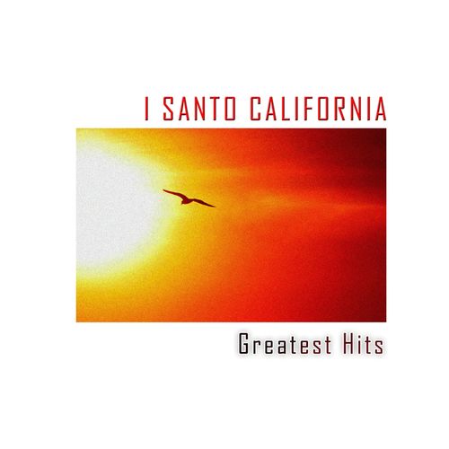 I Santo California - Greatest Hits [Album] (DV Digital, 2016) FLAC
