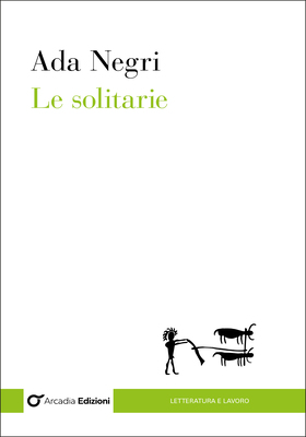 Ada Negri - Le solitarie (2025)