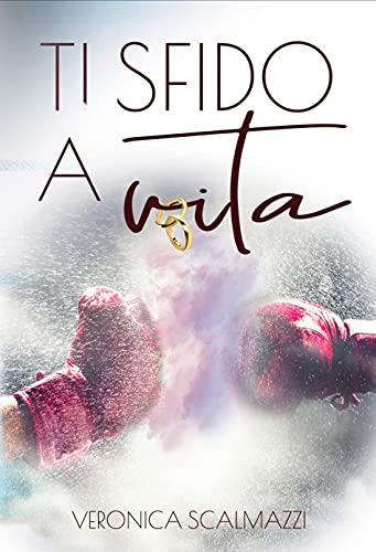 Veronica Scalmazzi – Ti sfido a vita (2021)