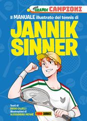 Diego Cajelli – Piccoli Grandi Campioni: il Manuale Illustrato del Tennis di Jannik Sinner (2022)