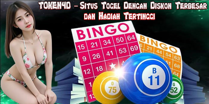 TOKEN4D – Situs Togel Dengan Diskon Terbesar dan Hadiah Tertinggi