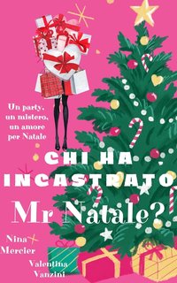 Valentina Vanzini, Nina Mercier - Chi ha incastrato Mr. Natale? (2024)