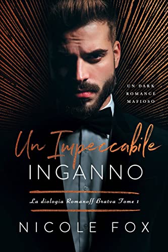 Nicole Fox - Un Impeccabile Inganno. (La dilogia Romanoff Bratva Vol. 1) (2022)