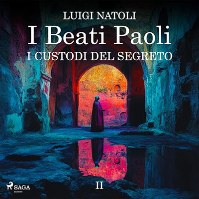 Luigi Natoli - I Beati Paoli II - I custodi del segreto꞉ I Beati Paoli 2 (2024) (mp3 - 128 kbps)