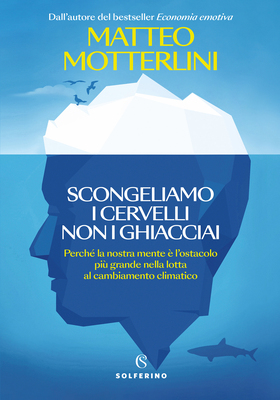 Matteo Motterlini - Scongeliamo i cervelli non i ghiacciai (2025)