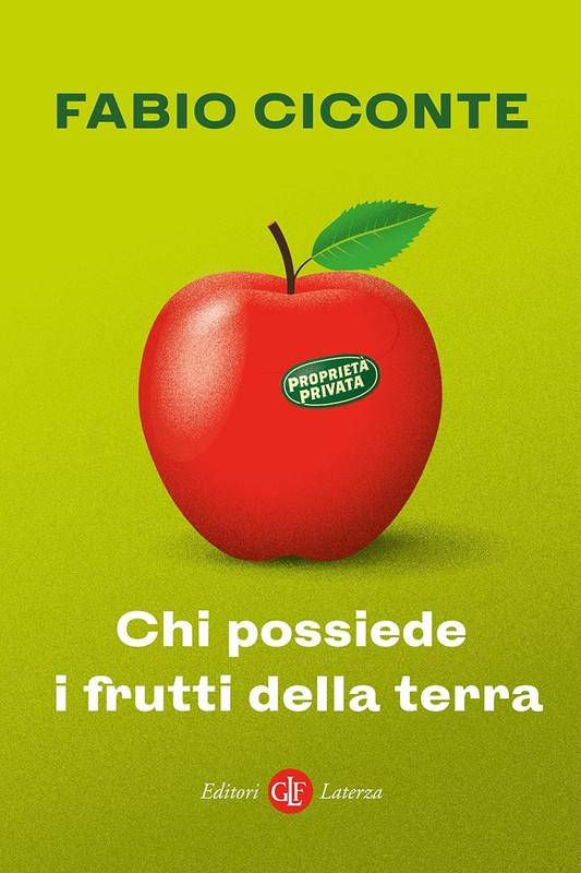 Fabio Ciconte – Chi possiede i frutti della terra (2022)