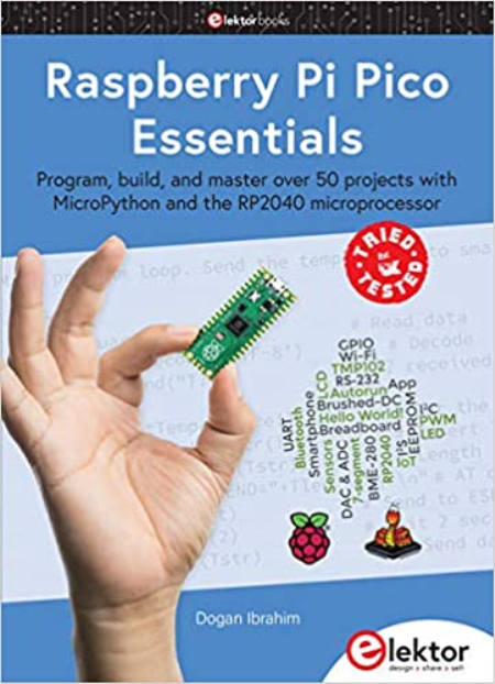 Raspberry Pi Pico Essentials: Program, build, and master over 50 projects with MicroPython and the RP2040 microprocessor