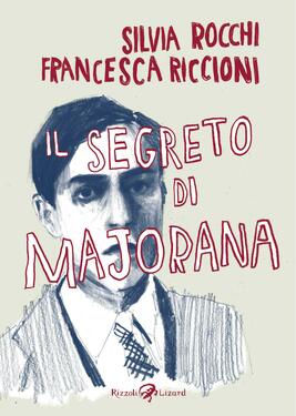 Silvia Rocchi, Francesca Riccioni – Il segreto di Majorana (2015)