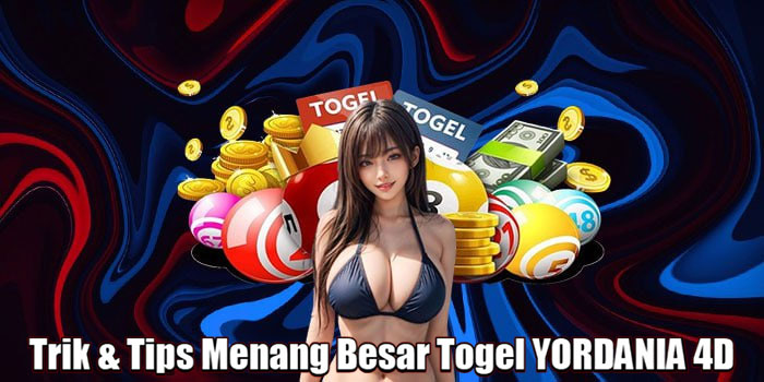 Trik & Tips Menang Besar Togel YORDANIA 4D