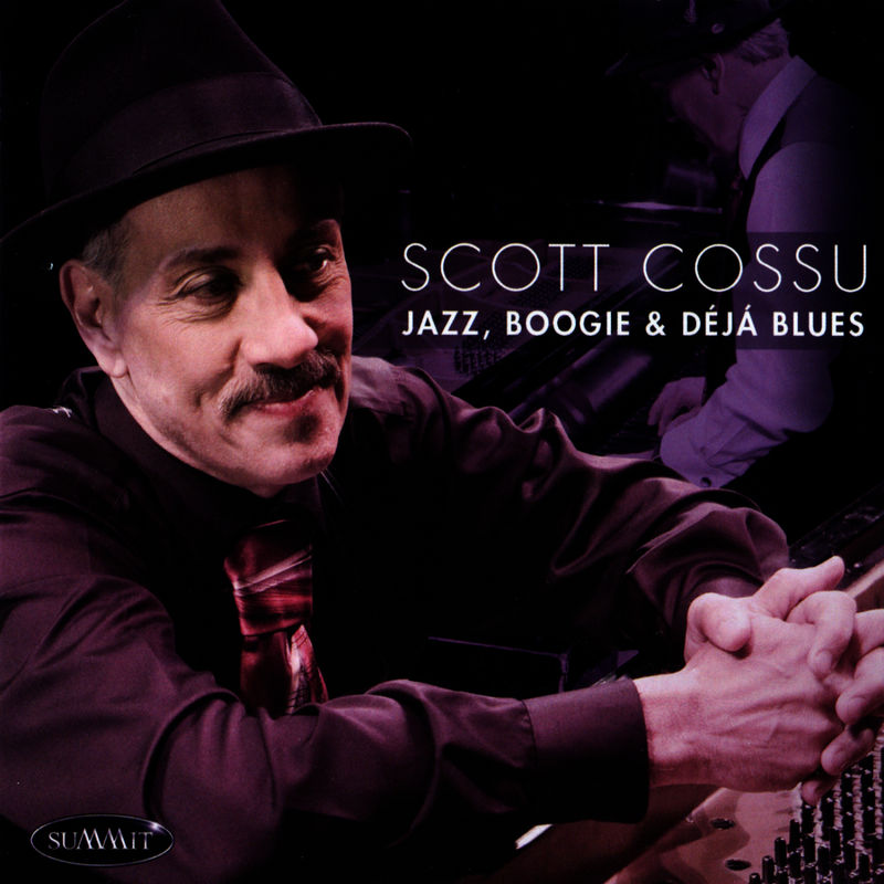 Scott Cossu - Jazz, Boogie & Déjà Blues (Album, Summit Records, 2012) FLAC