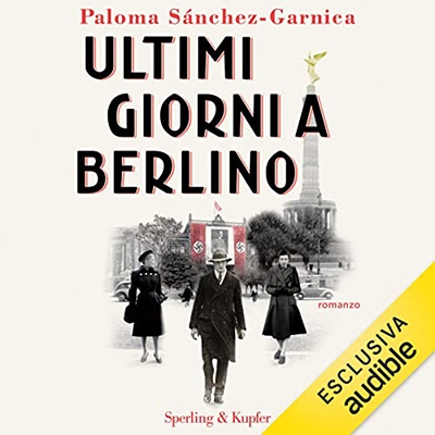 Paloma Sanchez-Garnica - Ultimi giorni a Berlino (2023) (mp3 - 128 kbps)