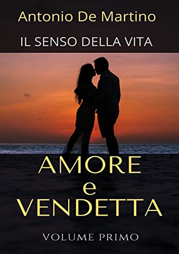 Antonio De Martino – Amore e vendetta  Vol. 1 (2021)