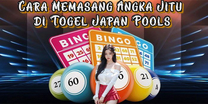 Cara Memasang Angka Jitu di Togel Japan Pools
