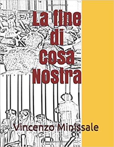 Vincenzo Minissale – La fine di Cosa Nostra (2019)