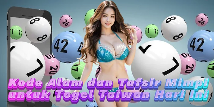 Kode Alam dan Tafsir Mimpi untuk Togel Taiwan Hari Ini