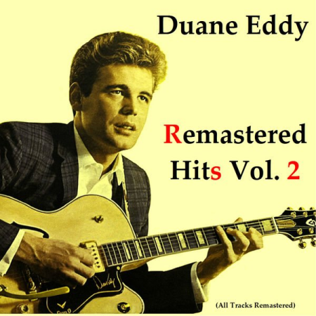 Duane Eddy - Remastered Hits Vol. 2 (All Tracks Remastered) (2020)