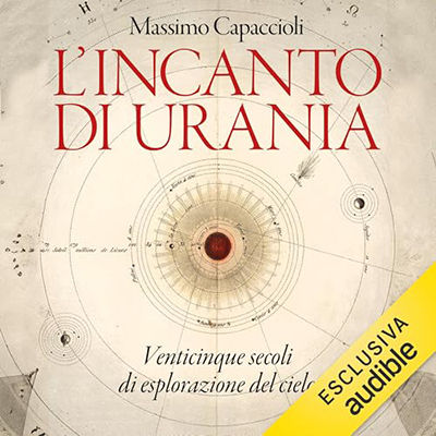 Massimo Capaccioli - L'incanto di Urania꞉ Venticinque secoli di esplorazione del cielo (2024) (mp3 - 128 kbps)