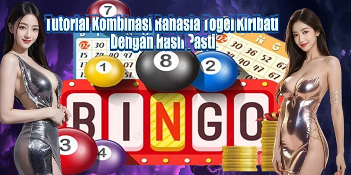 Tutorial Kombinasi Rahasia Togel Kiribati Dengan Hasil Pasti