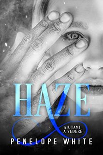 Penelope White - Haze: Aiutami a vedere (2022)