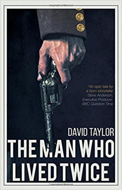 Book Review: The Man Who Lived Twice by David Taylor