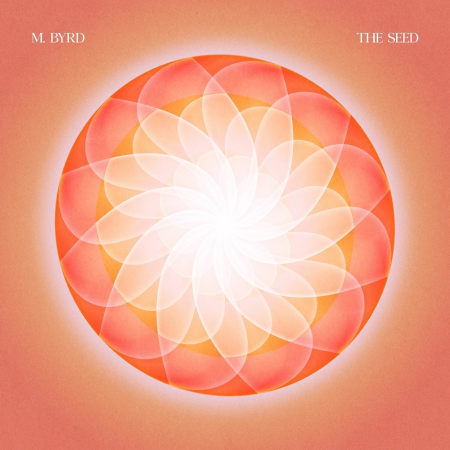 M. Byrd - The Seed (2023) [Official Digital Download]