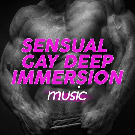 Various Artists - Sensual Gay Deep Immersion Music (2020)