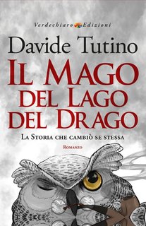 Davide Tutino - Il Mago del Lago del Drago. La storia che cambiò se stessa (2023)