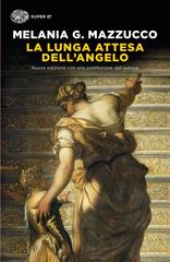 Melania G. Mazzucco – La lunga attesa dell’angelo (2021)
