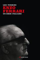 Leo Turrini – Enzo Ferrari (2017)