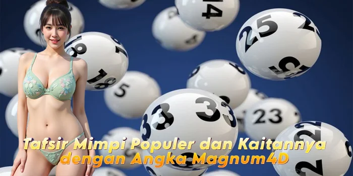 Tafsir Mimpi Populer dan Kaitannya dengan Angka Magnum4D