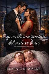 Elara T Kingsley – I gemelli inaspettati del miliardario (2026)