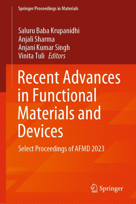 Recent Advances in Functional Materials and Devices: Select Proceedings of AFMD 2023 Recent Advances in Functional Materials and Devices: Select Proceedings of AFMD 2023