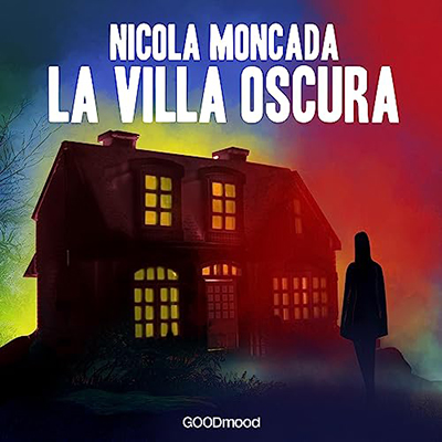 Nicola Moncada - La villa oscura (2023) (mp3 - 128 kbps)
