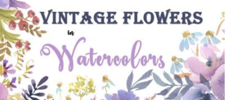Vintage Loose Flowers in Watercolors learn to mix beautiful colors