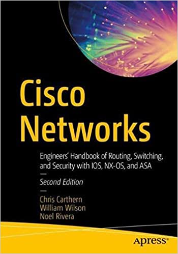 Cisco Networks: Engineers' Handbook of Routing, Switching, and Security with IOS, NX-OS, and ASA,...