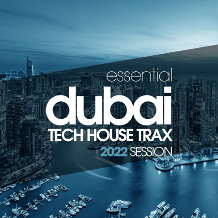 VA - Essential Dubai Tech House Trax 2022 Session (2023)