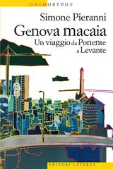 Simone Pieranni – Genova macaia. Un viaggio da Ponente a Levante (2017)
