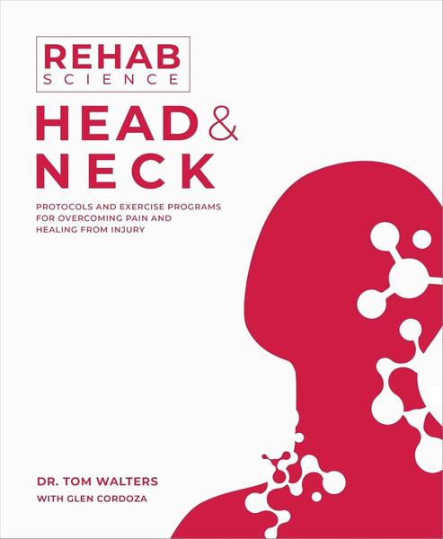Rehab Science Head And Neck Protocols And Exercise Programs For Overcoming Pain A...